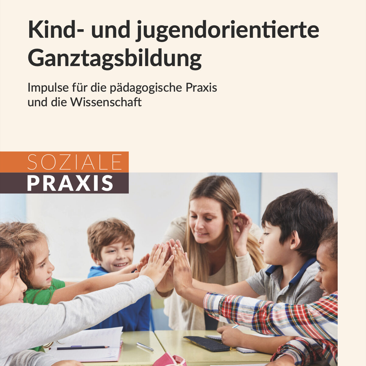 Titel der Broschüre Kind- und jugendorientierte Ganztagsbildung